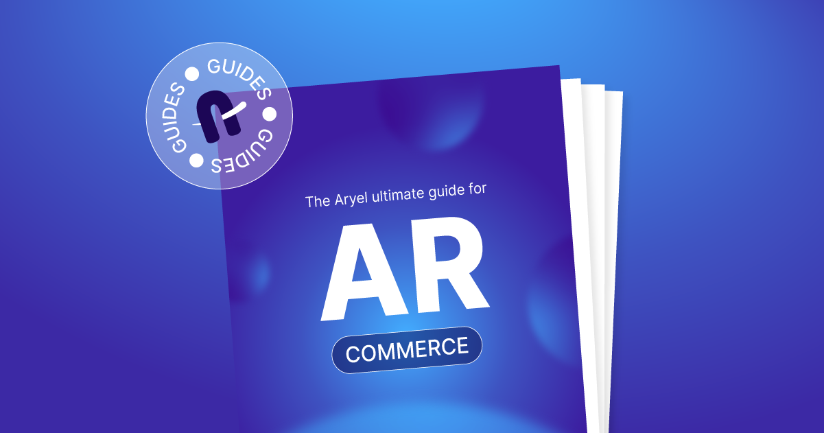 The Aryel ultimate guide for AR Commerce