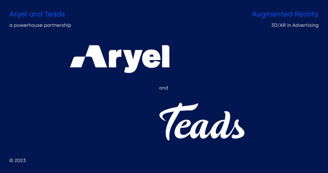 Aryel & Teads: a powerhouse partnership for bringing 3D/AR in Advertising