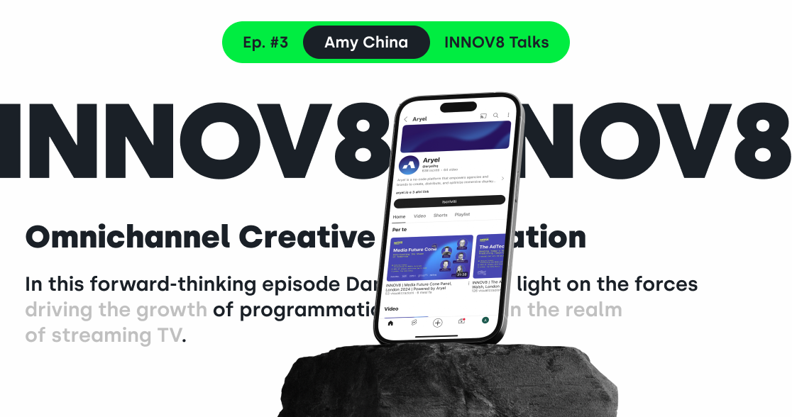 INNOV8 Talks Ep. #3: Omnichannel Creative Optimization with Amy China