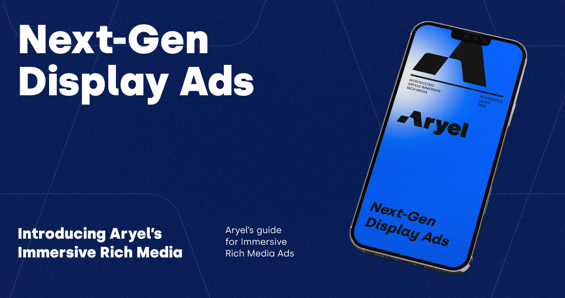 Next-Gen Display Ads: Introducing Aryel’s Immersive Rich Media